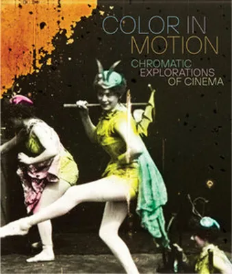 Obrázek produktu pro Color in Motion: Chromatic Explorations of Cinema