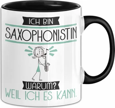 Produktbild von Saxophonistin Tasse Geschenk Ich Bin Saxophonistin Warum Weil Ich Es Kann Geschenkidee Geburtstag (Schwarz)