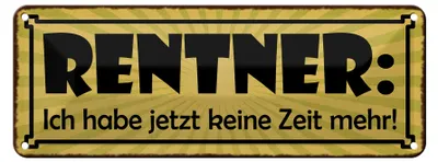 Produktbild von Blechschild Spruch 27x10cm Rentner jetzt habe keine Zeit Dekoration