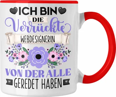 Produktbild von Trendation - Webdesignerin Tasse Geschenk Lustiger Spruch Geschenkidee Ich Bin Die Verrückte Webdesignerin Von Der Alle Geredet Haben (Rot)