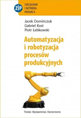 Immagine prodotto di Automatyzacja i robotyzacja procesów produkcyjnych wyd. 2