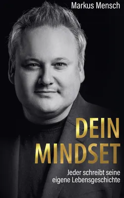 Produktbild von Dein Mindset - Jeder schreibt seine eigene Lebensgeschichte