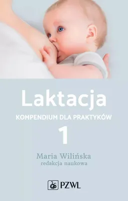 Zdjęcie produktu dla Laktacja Kompendium dla praktyków T.1