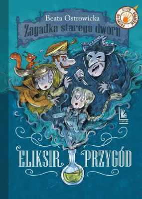 Produktbild von Eliksir przygód. Zagadka starego dworu. Klub łowców przygód. Tom 1 wydanie 8