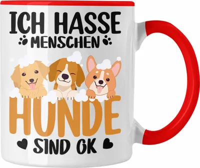 Produktbild von Trendation - Ich Hasse Menschen Hunde SInd Ok Tasse Geschenk für Hundebesitzer Hundemama Frauchen (Rot)