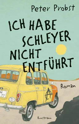 Produktbild von Ich habe Schleyer nicht entführt