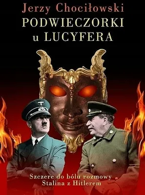 Zdjęcie produktu dla ISBN Podwieczorki u Lucyfera Szczere do bólu rozmowy Stalina z Hitlerem, Polski, Twarda okładka, 216 stron(y)