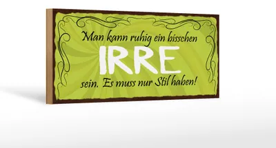 Produktbild von Holzschild Spruch 27x10cm man kann ein bisschen IRRE sein