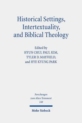 Obrázok produktu pre Historical Settings, Intertextuality, and Biblical Theology
