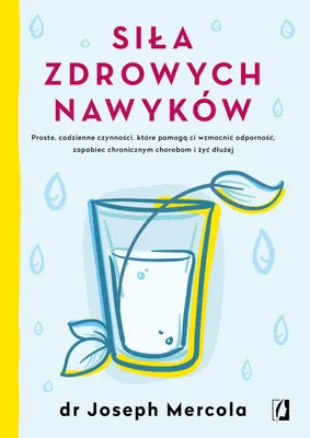 Zdjęcie produktu dla Siła zdrowych nawyków proste codzienne czynności wzmacniające odporność i zapobiegające chorobom