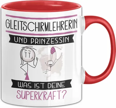 Produktbild von Gleitschirmlehrerin Und Prinzessin Tasse Geschenk Für Eine Gleitschirmlehrerin Geburtstag Was Ist Deine Superkraft (Rot)