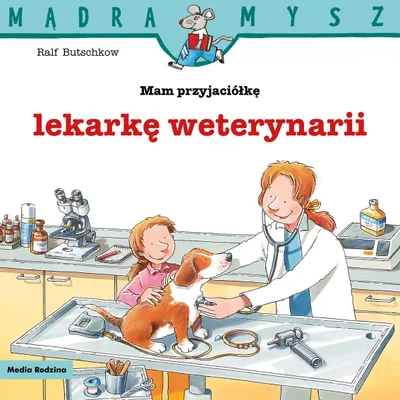 Zdjęcie produktu dla Mądra Mysz. Mam przyjaciółkę lekarza weterynarii
