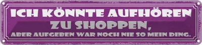 Produktbild von vianmo Blechschild 10x46 cm könnte aufhören zu shoppen aber Spruch Zitat