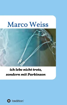Produktbild von Ich lebe nicht trotz, sondern mit Parkinson