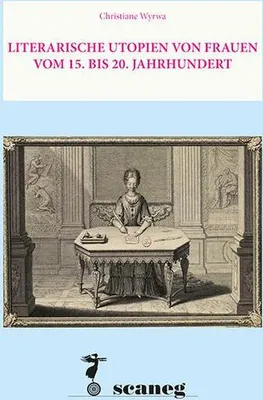 Image de Literarische Utopien von Frauen Vom 15. bis 20. Jahrhundert