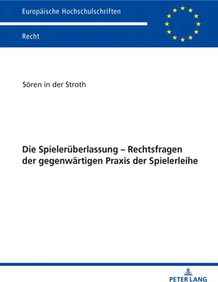 Produktbild von Die Spielerüberlassung - Rechtsfragen der gegenwärtigen Praxis der Spielerleihe