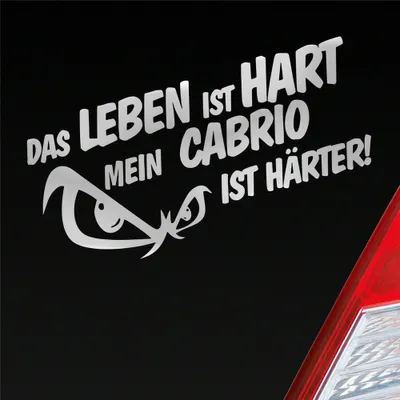 Produktbild von Auto Aufkleber Das Leben ist hart mein Cabrio ist härter! JDM 19x9,5 cm Silber Sticker Heckscheibenaufkleber