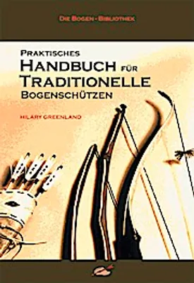 Obrázok produktu pre Praktisches Handbuch für Traditionelle Bogenschützen