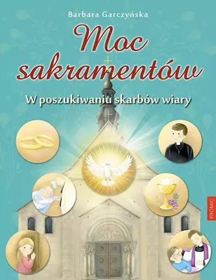 Obrázek produktu pro Moc sakramentów. W poszukiwaniu skarbów wiary