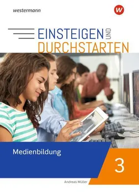 Obrázok produktu pre Einsteigen und durchstarten - Medienbildung 3. Arbeitsheft