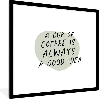 Produktbild von MuchoWow® Gerahmtes Poster Sprichwörter - Eine Tasse Kaffee ist immer eine gute Idee - Kaffee - Zitate 40x40 cm - Poster mit Schwarzem Bilderrahmen Wandposter Rahmen Foto Bilder - Poster - Plakat im Rahmen
