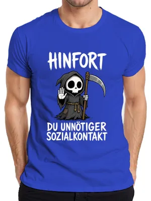 Produktbild von Hinfort Du Unnötiger Sozialkontakt Sensenmann Statement Sarkasmus Herren T-Shirt, Blau, L