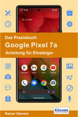 Produktbild von Das Praxisbuch Google Pixel 7a - Anleitung für Einsteiger