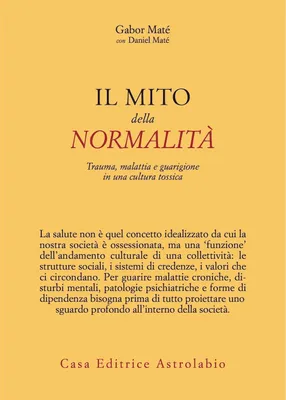 Produktbild von Maté, G: Mito della normalità. Trauma, malattia e guarigione