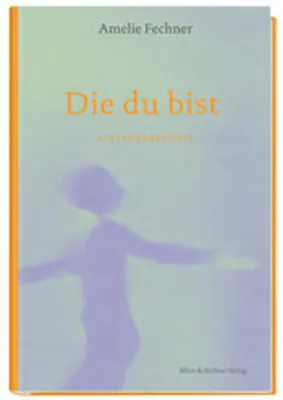 Obrázok produktu pre Amelie Fechner: Die du bist – Ein zeitgenössischer Gedichtband mit Alltagsgedichten