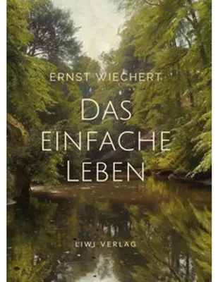 Obrázek produktu pro Ernst Wiechert: Das einfache Leben. Vollständige Neuausgabe