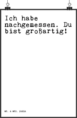 Produktbild von Mr. & Mrs. Panda Bild Ich habe nachgemessen. Du... DIN A3 - Weiß - Geschenk, Wandbild, Kunstdruck, Spruch Sprüche Weisheiten Zitate Lustig Weisheit Worte, Kompliment