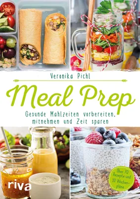 Produktbild von Meal Prep - Gesunde Mahlzeiten vorbereiten, mitnehmen und Zeit sparen