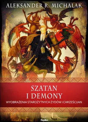 Produktbild von Szatan i demony. Wyobrażenia starożytnych żydów. Aleksander R. Michalak