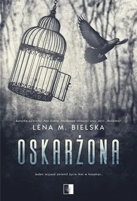 Obrázok produktu pre Oskarżona - Lena M. Bielska - Powieść obyczajowa