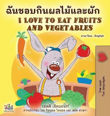 Produktbild von I Love to Eat Fruits and Vegetables (Thai English Bilingual Book for Kids)