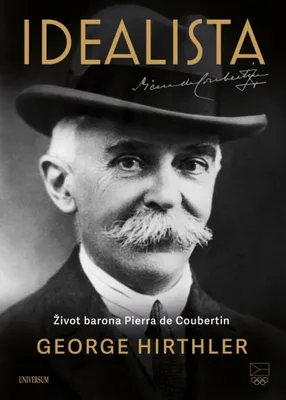 Zdjęcie produktu dla Idealista: Život barona Pierra de Coubertin | George Hirthler