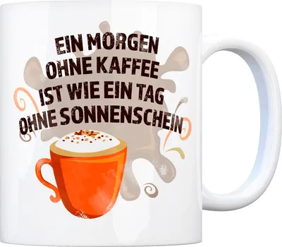 Produktbild von Kaffeebecher mit Spruch: Ein Morgen ohne Kaffee ist wie ein Tag ohne