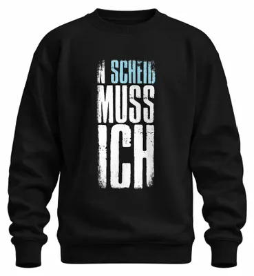 Produktbild von N Scheiss muss ich Spruch Lustig Arbeitsmuffel Faulheit Sweatshirt Pullover, Schwarz, XL