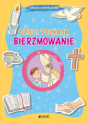 Image de Dzieci poznają bierzmowanie. Nasza wspólnota