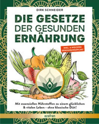Obrázok produktu pre DIE GESETZE DER GESUNDEN ERNÄHRUNG: Mit essenziellen Nährstoffen zu einem glücklichen & vitalen Leben - z.B. ohne klassische Diät abnehmen! - Buch mit 6 Wochen Ernährungsplan & Ernährungspyramide