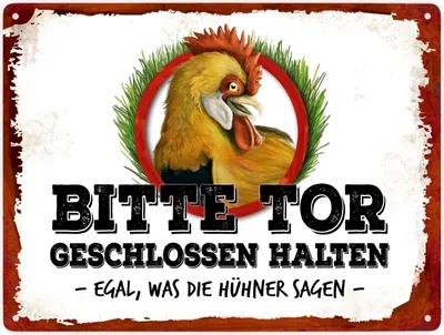 Produktbild von Bitte Tor geschlossen halten - Egal, was die Hühner sagen Metallschild XXL mit