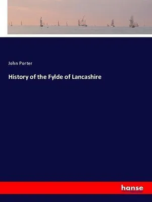 Produktbild von History of the Fylde of Lancashire