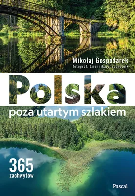 Zdjęcie produktu dla Polska poza utartym szlakiem 365 zachwytów
