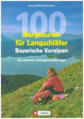 Produktbild von 100 Bergtouren für Langschläfer Bayerische Voralpen