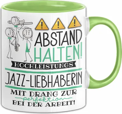 Produktbild von Jazz-Liebhaberin Tasse Geschenk Lustig Abstand Halten Hochleistungs-Jazz-Liebhaberin Mit Drang Zur Perfektion Bei Der Arbeit (Grün)
