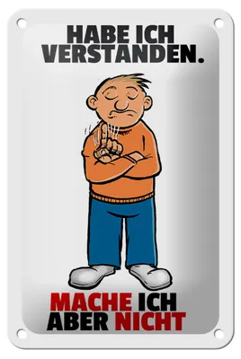Produktbild von Blechschild Spruch 12x18cm Verstanden mache ich aber nicht