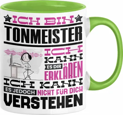Produktbild von Tonmeister Geschenk Tasse Lustige Geschenkdiee für einen Tonmeister Geburtstag Ich Bin Tonmeister Ich Kann Es Dir Erklären Aber Nicht Für Dich Verstehen (Grün)