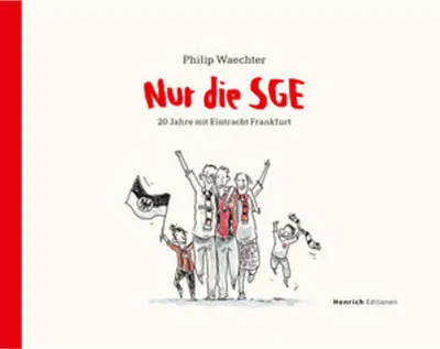 Produktbild von Nur die SGE - 20 Jahre mit Eintracht Frankfurt