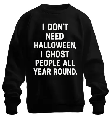 Obrázek produktu pro Halloween I ghoste people all year sarcastic saying uni mikina, černá, S