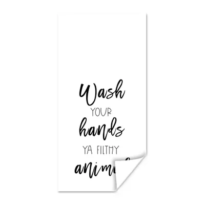 Produktbild von MuchoWow® Poster Sprichwörter - Zitate - Wasch dir die Hände, du schmutziges Tier - Hände 80x160 cm - Kinderzimmer